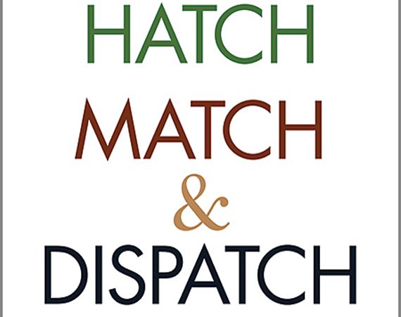 Brief Book Review: Hatch Match & Dispatch