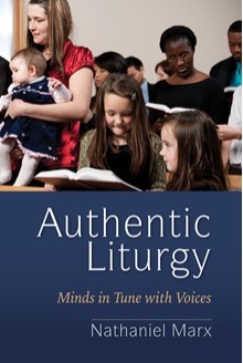 Brief Book Review: Authentic Liturgy: Minds in Tune with Voices