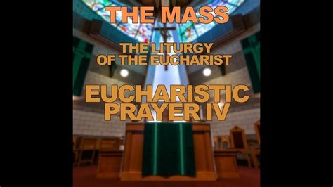 Eucharistic Prayer IV Part 2