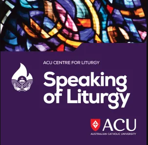 Podcasts: ACU’s Speaking of Liturgy
