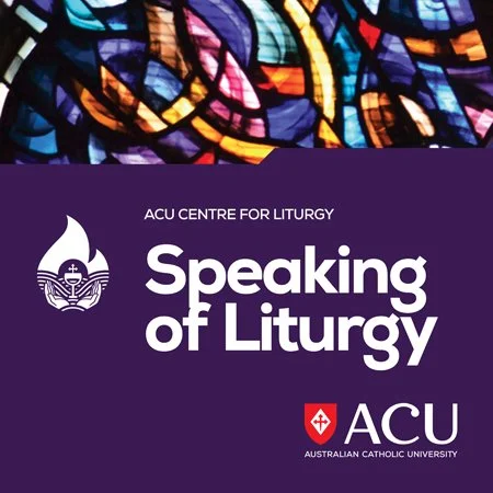 Podcasts: ACUโs Speaking of Liturgy