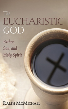 Brief Book Review: The Eucharistic God: Father, Son and Holy Spirit